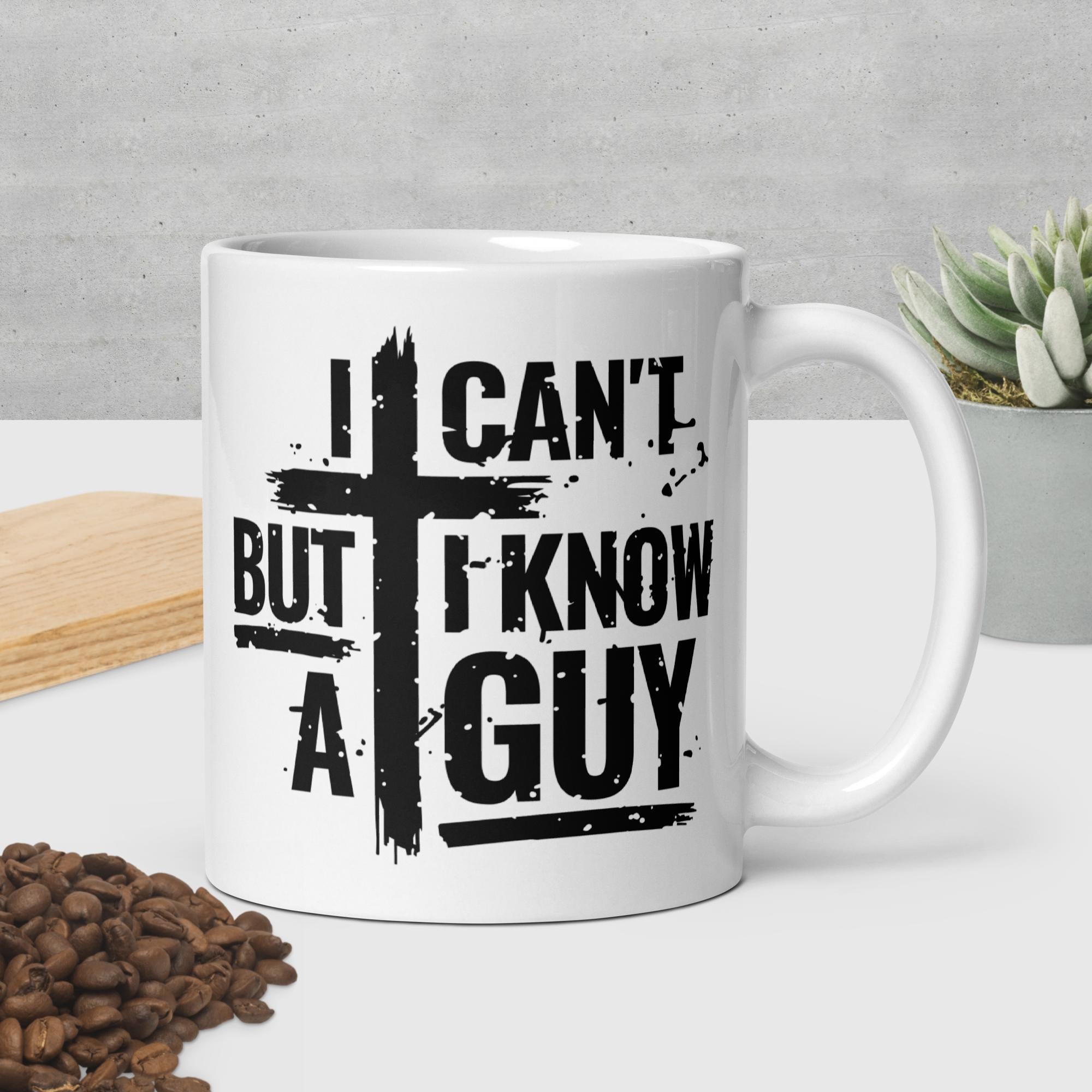 I Know a Guy - White glossy mug